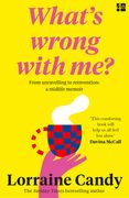 'What's Wrong with Me?' from Unravelling to Reinvention: A Midlife Memoir (en Inglés)