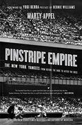 Pinstripe Empire : The New York Yankees from Before the Babe to after the Boss 