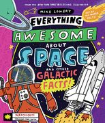 Everything Awesome About Space and Other Galactic Facts! (en Inglés)