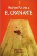 Gran Arte, el - Rubem Fonseca - Tajamar Ediciones