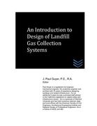 An Introduction to Design of Landfill Gas Collection Systems (en Inglés)