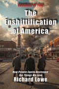 The Enshittification of America. How Private Equity Destroyed the Things We Love