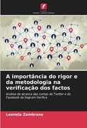 A Importância do Rigor e da Metodologia na Verificação dos Factos