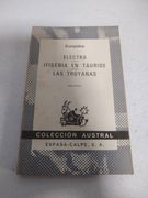 Electra / Ifigenia en Táuride / Las troyanas