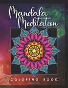Mandala Meditation Coloring Book: 36 Beautiful Designs to Color for Stress Relief and Relaxation (en Inglés)