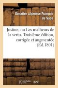 Justine, Ou Les Malheurs de la Vertu . Troisième Édition, Corrigée Et Augmentée (en Francés)