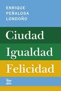 Ciudad, Igualdad, Felicidad (in Spanish)