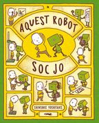 Aquest Robot soc jo