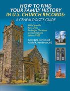 How to Find Your Family History in U. S. Church Records: A Genealogist'S Guide: With Specific Resources for Major Christian Denominations Before 1900 (en Inglés)