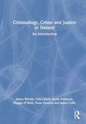 Criminology, Crime and Justice in Ireland: An Introduction 