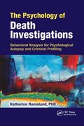 The Psychology of Death Investigations: Behavioral Analysis for Psychological Autopsy and Criminal Profiling (en Inglés)