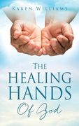The Healing Hands Of God (en Inglés)