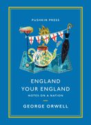 England Your England: Notes on a Nation (Pushkin Collection) (en Inglés)