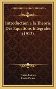 Introduction a la Theorie Des Equations Integrales (1912) (en Francés)