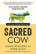 Sacred Cow: The Case for (Better) Meat: Why Well-Raised Meat is Good for you and Good for the Planet (en Inglés)