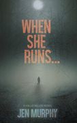 When She Runs ... (en Inglés)