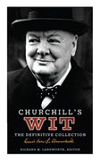 churchill's wit: the definitive collection. [editor], richard m. langworth (en Inglés)