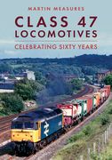 Class 47: Celebrating Sixty Years (en Inglés)