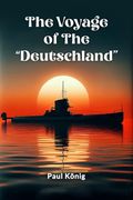 The Voyage of the "Deutschland" (en Inglés)