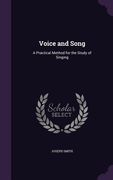 Voice and Song: A Practical Method for the Study of Singing (en Inglés)