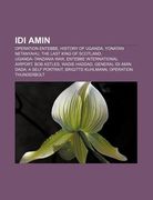 idi amin: operation entebbe, history of uganda, yonatan netanyahu, the last king of scotland, uganda-tanzania war