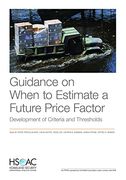 Guidance on When to Estimate a Future Price Factor: Development of Criteria and Thresholds (en Inglés)