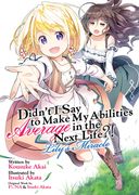 Didn't I Say to Make My Abilities Average in the Next Life?! Lily's Miracle (Light Novel) (en Inglés)