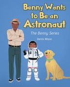 Benny Wants to Be an Astronaut (en Inglés)
