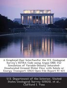 A Graphical-User Interfacefor the U.S. Geological Survey's Sutra Code Using Argus One: For Simulation of Variable-Density Saturated-Unsaturated Ground (en Inglés)