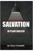Understanding Salvation in Plain English (en Inglés)