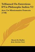 telliamed ou entretiens d'un philosophe indien v2: avec un missionnaire francois (1748) (en Inglés)