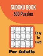 Ultimate 600 Sudoku Puzzles Book for Adults Easy to Hard: Brain Games Including All Solutions. (en Inglés)