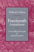 the fourteenth amendment,from political principle to judicial doctrine
