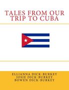 Tales from Our Trip to Cuba (en Inglés)