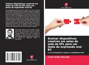 Ensinar Dispositivos Coesivos em Salas de Aula de efl Para um Teste de Expressão Oral b2 (en Portugués)