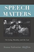 Speech Matters: On Lying, Morality, and the law (Carl g. Hempel Lecture Series) 