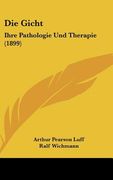 Die Gicht: Ihre Pathologie Und Therapie (1899) (in German)