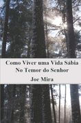 Como Viver uma Vida Sábia no Temor do Senhor: Lições do Livro de Provérbios (en Portugués)