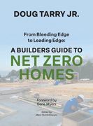 From Bleeding Edge to Leading Edge: A Builders Guide to Net Zero Homes (en Inglés)