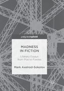 Madness in Fiction: Literary Essays from Poe to Fowles (en Inglés)