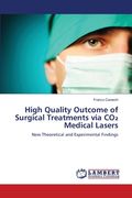 High Quality Outcome of Surgical Treatments via CO₂ Medical Lasers