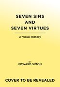 The Seven Deadly Sins and Seven Heavenly Virtues: A Visual History (en Inglés)
