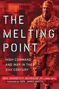 The Melting Point: High Command and War in the 21st Century (en Inglés)