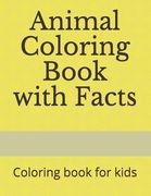 Animal Coloring Book with Facts: Coloring book for kids