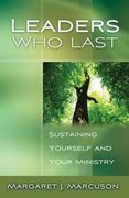 Leaders who Last: Sustaining Yourself and Your Ministry (en Inglés)