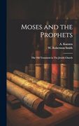 Moses and the Prophets: The old Testament in the Jewish Church