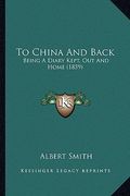 to china and back: being a diary kept, out and home (1859) (en Inglés)