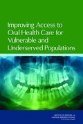improving access to oral health care for vulnerable and underserved populations