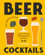 Beer Cocktails: The Essential Guide (en Inglés)
