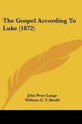 the gospel according to luke (1872) (en Inglés)
